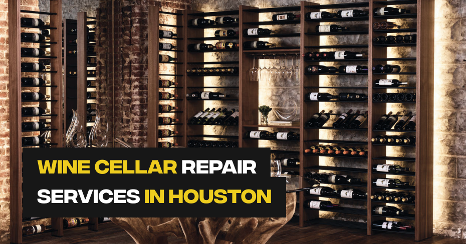 Wine Cellar Repair Services in Houston