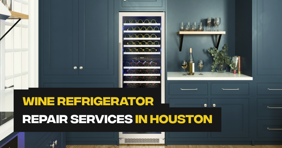 Wine Refrigerator Repair Services in Houston